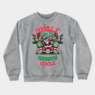 Uncle - Holly Jingle Jolly Groovy Santa and Reindeers in Ugly Sweater Dabbing Dancing. Personalized Christmas Crewneck Sweatshirt